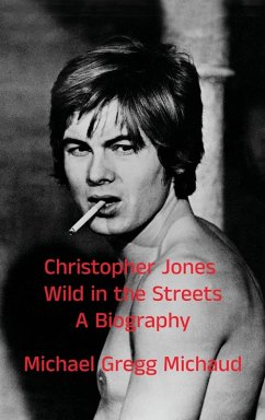 Cover Christopher Jones - Wild in the Streets - A Biography
