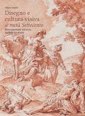 Disegni e cultura visiva a metà Settecento. Documentare, narrare, mettere in scena Disegni e cultura visiva a metà Settecento. Documentare, narrare, mettere in scena
