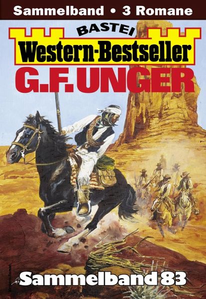 G. F. Unger Western-Bestseller Sammelband 83 (eBook, ePUB) G. F. Unger Western-Bestseller Sammelband 83 (eBook, ePUB)