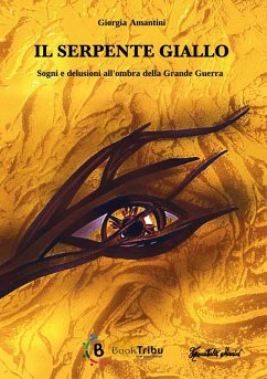 Cover Il serpente giallo. Sogni e delusioni all'ombra della Grande Guerra
