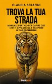 Trova la tua strada (eBook, ePUB) Trova la tua strada (eBook, ePUB)