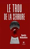 Le trou de la serrure (eBook, ePUB) Le trou de la serrure (eBook, ePUB)