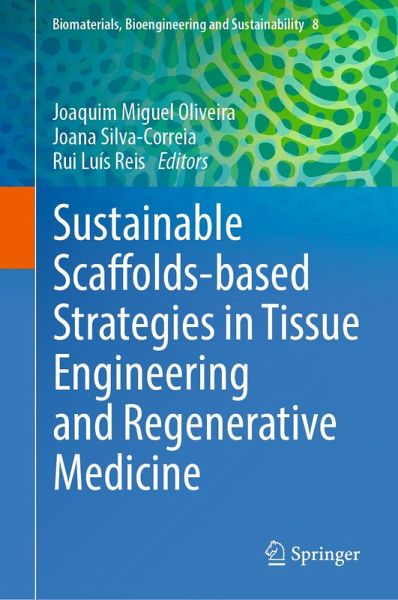 Sustainable Scaffolds-based Strategies in Tissue Engineering and Regenerative Medicine (eBook, PDF) Sustainable Scaffolds-based Strategies in Tissue Engineering and Regenerative Medicine (eBook, PDF)