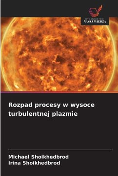 Rozpad procesy w wysoce turbulentnej plazmie - Shoikhedbrod, Michael;Shoikhedbrod, Irina