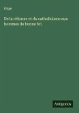 De la réforme et du catholicisme aux hommes de bonne foi