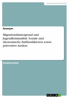 Cover Migrationshintergrund und Jugendkriminalität. Soziale und ökonomische Einflussfaktoren sowie präventive Ansätze (eBook, PDF)