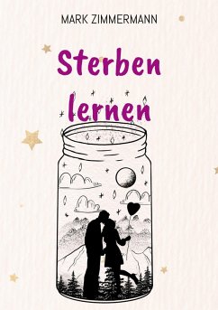 Sterben lernen (eBook, ePUB) - Zimmermann, Mark