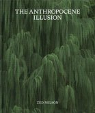 The Anthropocene Illusion