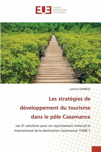 Les stratégies de développement du tourisme dans le pôle Casamance Les stratégies de développement du tourisme dans le pôle Casamance