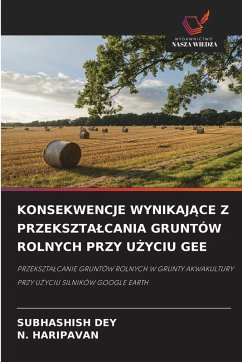 KONSEKWENCJE WYNIKAJ¿CE Z PRZEKSZTA¿CANIA GRUNTÓW ROLNYCH PRZY U¿YCIU GEE - Dey, Subhashish;Haripavan, N.