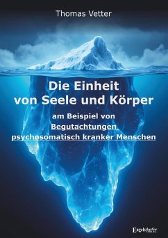 Cover Die Einheit von Seele und Körper am Beispiel von Begutachtungen psychosomatisch kranker Menschen (eBook, ePUB)
