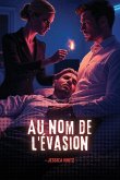 Au nom de l'évasion Au nom de l'évasion