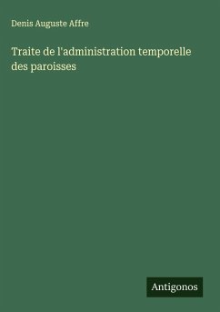 Cover Traite de l'administration temporelle des paroisses