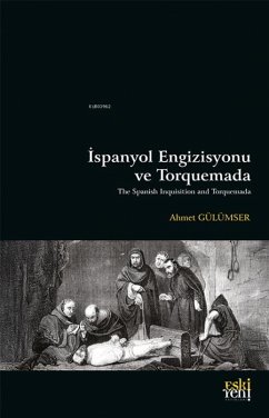 Ispanyol Engizisyonu ve Torquemada - Gülümser, Ahmet