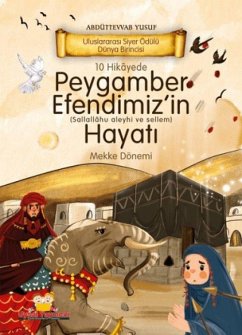 10 Hikayede Peygamber Efendimizin Hayati Mekke Dönemi Cover 10 Hikayede Peygamber Efendimizin Hayati Mekke Dönemi