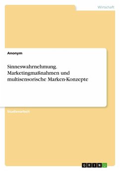 Cover Sinneswahrnehmung. Marketingmaßnahmen und multisensorische Marken-Konzepte