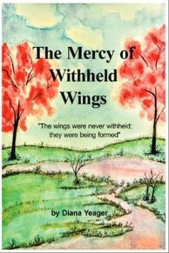 The Mercy of Withheld Wings (eBook, ePUB) - Yeager, Diana