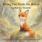 Finley Fox Finds His Brave (eBook, ePUB) Finley Fox Finds His Brave (eBook, ePUB)