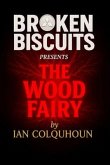 Broken Biscuits - The Wood Fairy (eBook, ePUB) Broken Biscuits - The Wood Fairy (eBook, ePUB)