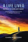 A Life Lived Inspired To Share With Many (eBook, ePUB) A Life Lived Inspired To Share With Many (eBook, ePUB)