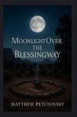 Moonlight Over the Blessingway (eBook, ePUB) Moonlight Over the Blessingway (eBook, ePUB)