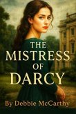 THE MISTRESS OF DARCY (eBook, ePUB) THE MISTRESS OF DARCY (eBook, ePUB)