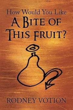 How Would You Like A Bite of This Fruit? (eBook, ePUB) - Rodney Votion