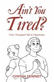 Ain't you Tired? (eBook, ePUB)