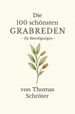 Die 100 schönsten Grabreden - für Beerdigungen (eBook, ePUB) Die 100 schönsten Grabreden - für Beerdigungen (eBook, ePUB)