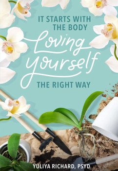 Cover It Starts with the Body: Loving Yourself the Right Way (eBook, ePUB)