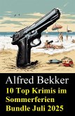 10 Top Krimis im Sommerferien Bundle Juli 2025 (eBook, ePUB)