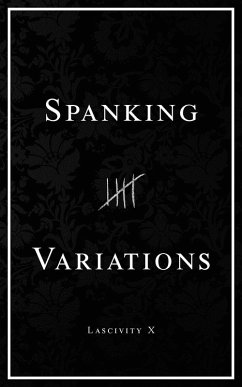 Spanking Variations (eBook, ePUB) - X, Lascivity