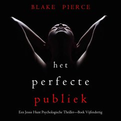 Cover Het Perfecte Publiek (Een Jessie Hunt Psychologische Thriller—Boek Vijfendertig) (MP3-Download)