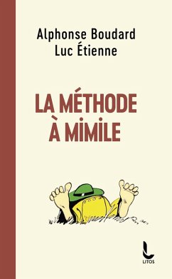 La Méthode à Mimile (eBook, ePUB) - Boudard, Alphonse; Etienne, Luc