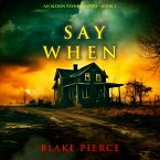 Say When (An Alison Payne Suspense Thriller—Book Two) (MP3-Download)