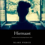 Hiernaast (Een Spannend Chloe Fine Psychologisch Mysterie—Boek 1) (MP3-Download)