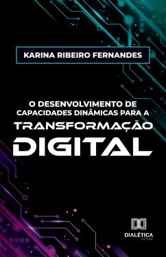 Cover O Desenvolvimento de Capacidades Dinâmicas para a Transformação Digital (eBook, ePUB)
