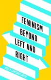Feminism Beyond Left and Right (eBook, ePUB)