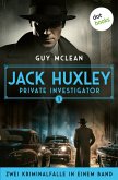 Jack Huxley, Private Investigator: Das seltsame Verschwinden der Cynthia Foy & Weniger als Nichts (eBook, ePUB)