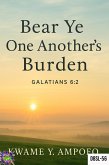 Bear ye One Another's Burden : Gal 6:2 (December 8 Spiritual Liberation Series, #56) (eBook, ePUB)