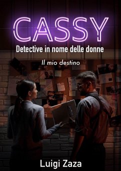 Cassy, Detective in nome delle donne: Il mio destino (eBook, ePUB) - Zaza, Luigi