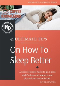 Cover 42 Ultimate Tips On How To Sleep Better (Applied Arts & Sciences Series, #1) (eBook, ePUB)