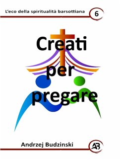 Cover Creati per pregare (Eco della spiritualità barsottiana, #6) (eBook, ePUB)