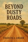 Beyond Dusty Roads (eBook, ePUB)