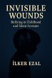 Invisible Wounds Bullying in Childhood... - Bild 1