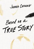 Based on a True Story (eBook, ePUB)
