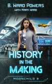 History in the Making (Moonchild Rising, #3) (eBook, ePUB)
