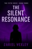 The Silent Resonance (The Fifth Voice Series, #3) (eBook, ePUB) The Silent Resonance (The Fifth Voice Series, #3) (eBook, ePUB)