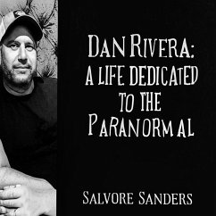 Cover Dan Rivera: A Life Dedicated to the Paranormal (eBook, ePUB)