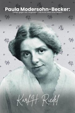 Cover Paula Modersohn-Becker: Farben gegen das Vergessen - Das kurze Leben einer Malerin (eBook, ePUB)